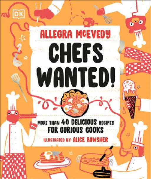 Chefs Wanted: For Marvelous Meals Apply Within by Allegra McEvedy