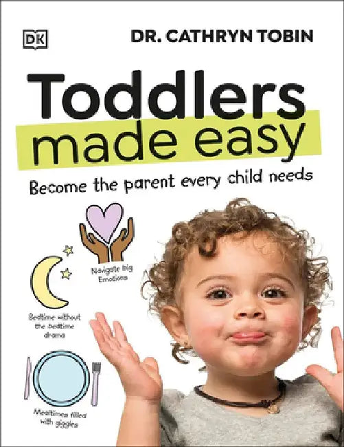 Toddlers Made Easy: And Become the Parent Every Kid Wants by Cathryn Tobin