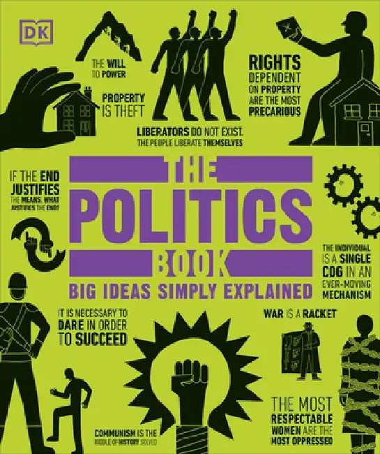 The Politics Book: Big Ideas Simply Explained by DK