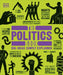 The Politics Book: Big Ideas Simply Explained by DK