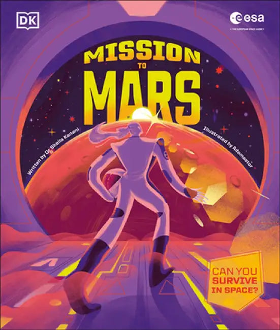 Mission to Mars: Can You Survive in Space? by DK