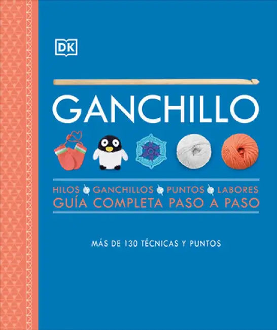 Ganchillo (Crochet): Cuía Completa Paso a Paso by DK