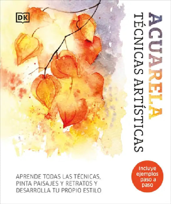 Acuarela (Artist's Watercolor Techniques): Técnicas Artisticas by DK