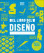 El Libro del Diseño (the Design Book) by Dk