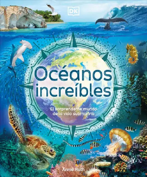 Océanos Increíbles (Amazing Oceans) by Annie Roth