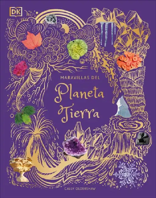 Maravillas del Planeta Tierra (an Anthology of Our Extraordinary Earth) by Cally Oldershaw
