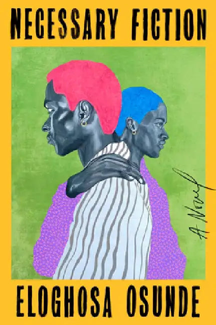 Necessary Fiction by Eloghosa Osunde