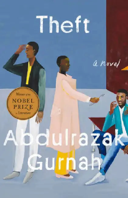 Theft (Winner of the Nobel Prize in Literature) by Abdulrazak Gurnah