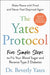 The Yates Protocol: Five Simple Steps to Fix Your Blood Sugar and Reverse Type 2 Diabetes by Beverly Yates