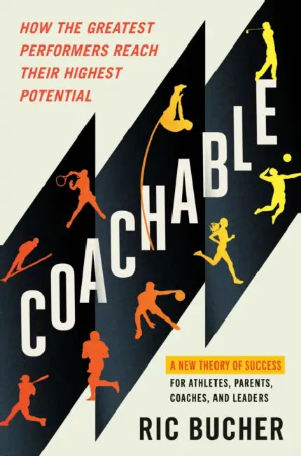Coachable: How the Greatest Performers Reach Their Highest Potential by Ric Bucher