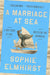 A Marriage at Sea: A True Story of Love, Obsession, and Shipwreck by Sophie Elmhirst
