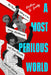 A Most Perilous World: The True Story of the Young Abolitionists and Their Crusade Against Slavery by Kristina R. Gaddy