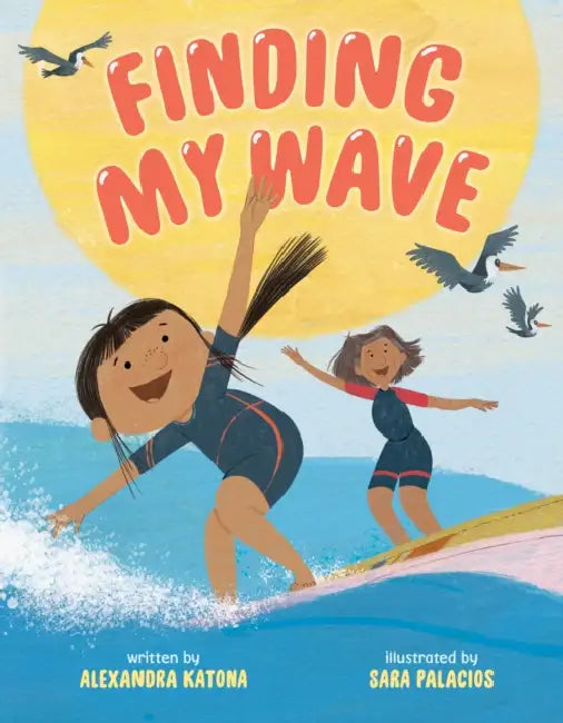 Finding My Wave by Alexandra Katona, Sara Palacios