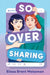 So Over Sharing by Elissa Brent Weissman