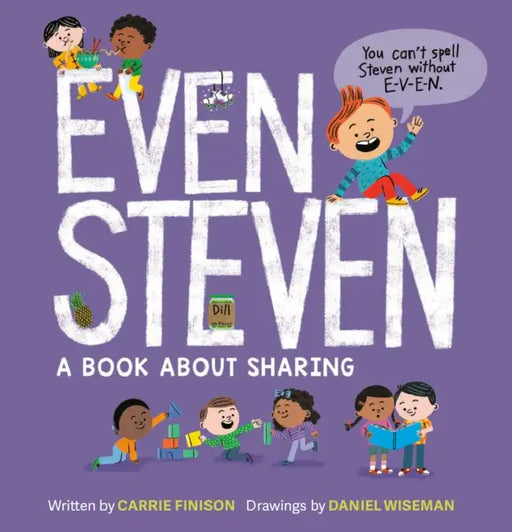 Even Steven: A Book about Sharing by Carrie Finison, Daniel Wiseman