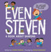 Even Steven: A Book about Sharing by Carrie Finison, Daniel Wiseman