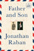 Father and Son: A Memoir by Jonathan Raban