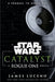 Catalyst (Star Wars): A Rogue One Novel by James Luceno