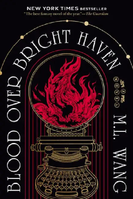 Blood Over Bright Haven by M. L. Wang