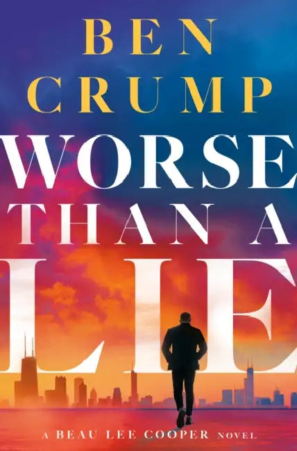 Worse Than a Lie: A Beau Lee Cooper Novel by Ben Crump