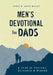 Men's Devotional for Dads: A Year of Prayers, Guidance, and Wisdom by Chris Bailey