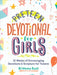 Preteen Devotional for Girls: 52 Weeks of Encouraging Devotions and Scripture for Tweens by Brittany Rust