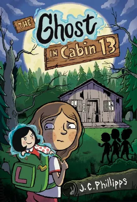 The Ghost in Cabin 13: A Graphic Novel by J. C. Phillipps, J. C. Phillipps