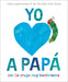 Yo Amo a Papá, Con La Oruga Muy Hambrienta by Eric Carle