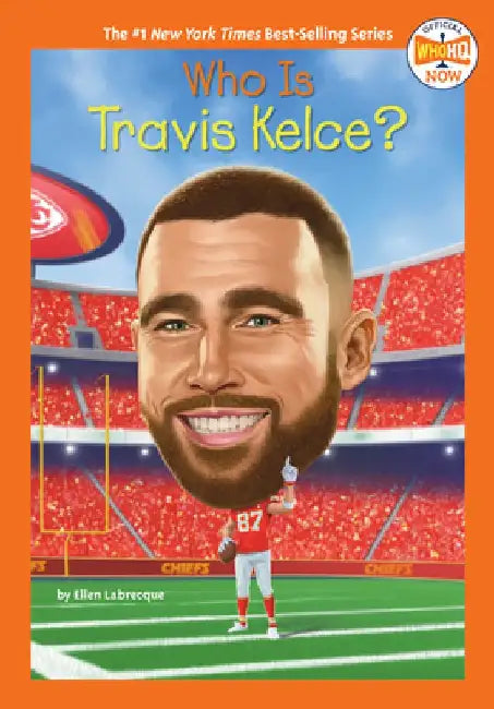 Who Is Travis Kelce? by Ellen Labrecque
