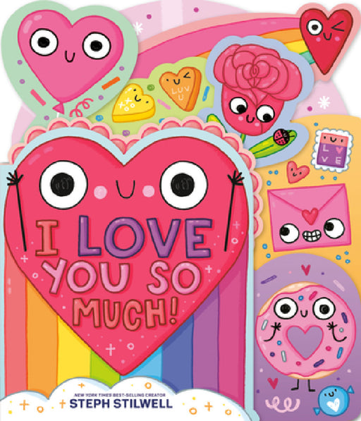 I Love You So Much! by Steph Stilwell