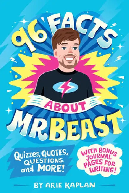 96 Facts about Mrbeast: Quizzes, Quotes, Questions, and More! with Bonus Journal Pages for Writing! by Arie Kaplan