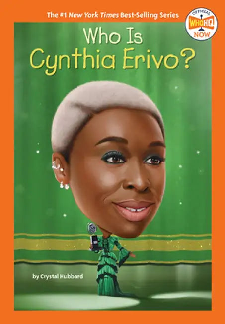 Who Is Cynthia Erivo? by Crystal Hubbard