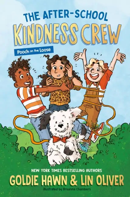 The After-School Kindness Crew: Pooch on the Loose #1 by Goldie Hawn, Lin Oliver, Breanna Chambers