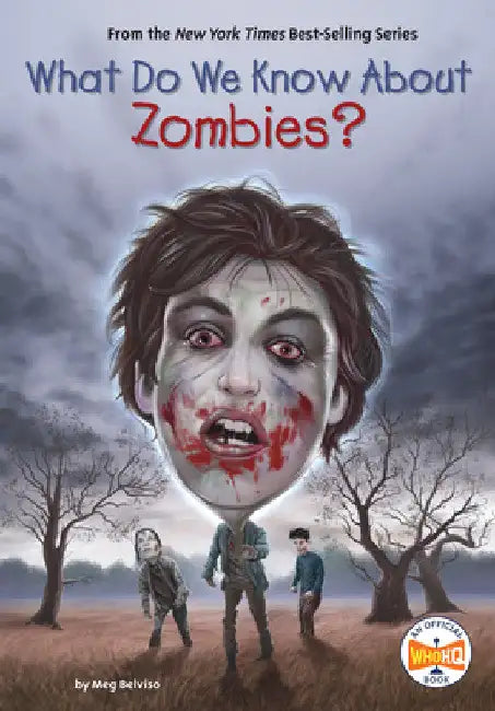 What Do We Know about Zombies? by Meg Belviso