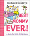 Richard Scarry's Best Mommy Ever!: A Book for Busy, Busy Moms by Richard Scarry