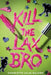 Kill the Lax Bro by Charlotte Lillie Balogh