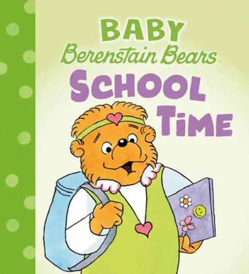 School Time (Baby Berenstain Bears) by Mike Berenstain