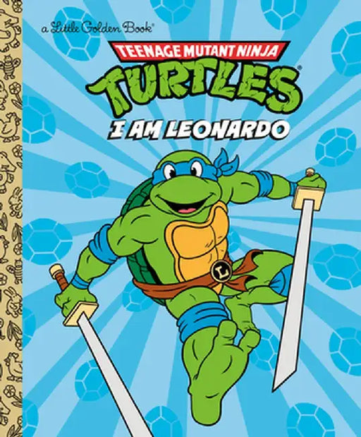 I Am Leonardo (Teenage Mutant Ninja Turtles) by Golden Books