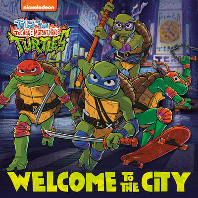 Welcome to the City (Tales of the Teenage Mutant Ninja Turtles) by Matt Huntley