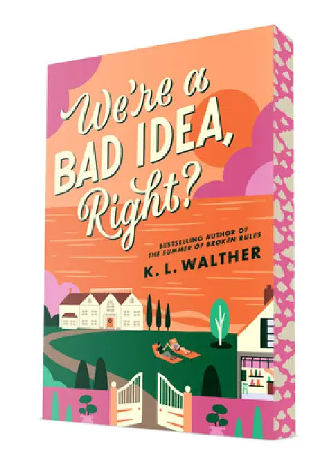We're a Bad Idea, Right? by K. L. Walther