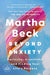 Beyond Anxiety: Curiosity, Creativity, and Finding Your Life's Purpose by Martha Beck