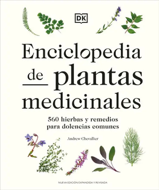 Enciclopedia de Plantas Medicinales (Encyclopedia of Herbal Medicine) by Andrew Chevallier