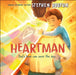 Heartman: Dad's Love Can Save the Day by Stephen Hogtun