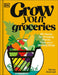 Grow Your Groceries: 40 Hacks for Growing Plants from Supermarket Foods by Simon Akeroyd