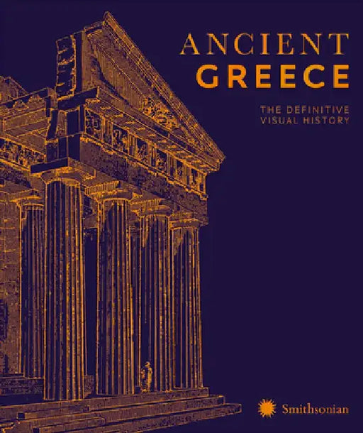 Ancient Greece: The Definitive Visual History by DK