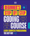Beginner's Step-By-Step Coding Course: Learn Computer Programming the Easy Way by Dk