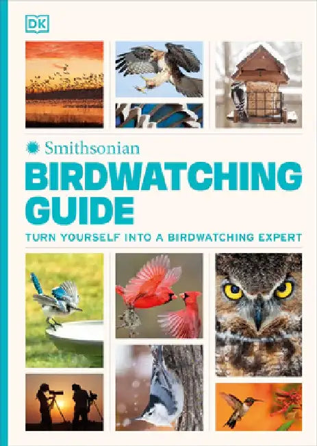 Birdwatching Guide: Turn Yourself Into a Birdwatching Expert by Dk
