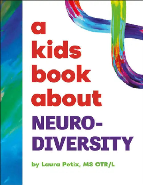 A Kids Book about Neurodiversity by Laura Petix
