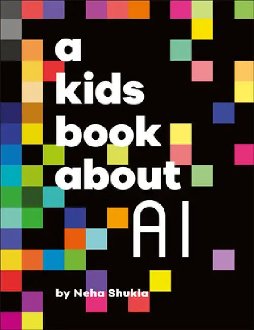 A Kids Book about AI by Neha Shukla