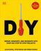 DIY: Repair, Renovate, and Decorate with Over 450 Step-By-Step Projects by Peter Parham